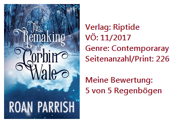 The Remaking of Corbin Wale - Roan Parrish