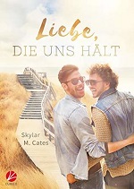 Liebe, die uns hält - Skylar M. Cates