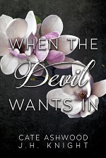 When The Devil Wants In - Cate Ashwood & J.H. Knight