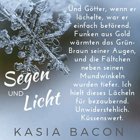 [Kurz gefasst] Segen und Licht - Kasia Bacon