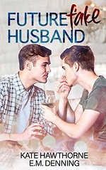 Future Fake Husband - Kate Hawthorne & E.M. Denning