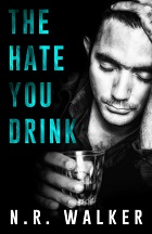 The Hate You Drink - N.R. Walker
