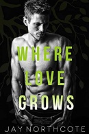 Where Love Grows - Jay Northcote