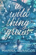 A Wild Thing Grows - Marina Vivancos