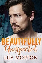 Beautifully Unexpected - Lily Morton