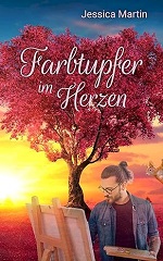 Farbtupfer im Herzen - Jessica Martin