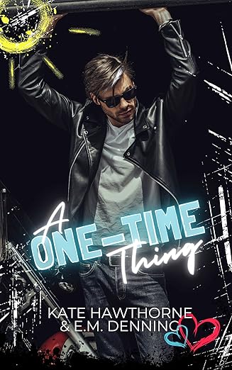 A One-Time Thing - Kate Hawthorne & E.M. Denning