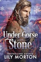 Under Gorse and Stone - Lily Morton